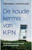 De koude kermis van KPN Patrick Bernhart en Jan Maarten Slagter online kopen